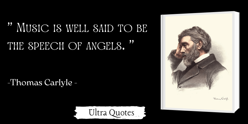 " Music is well said to be the speech of angels. "