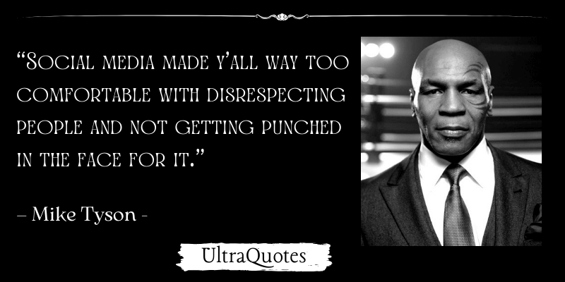 "Social media made y'all way too comfortable with disrespecting people and not getting punched in the face for it."