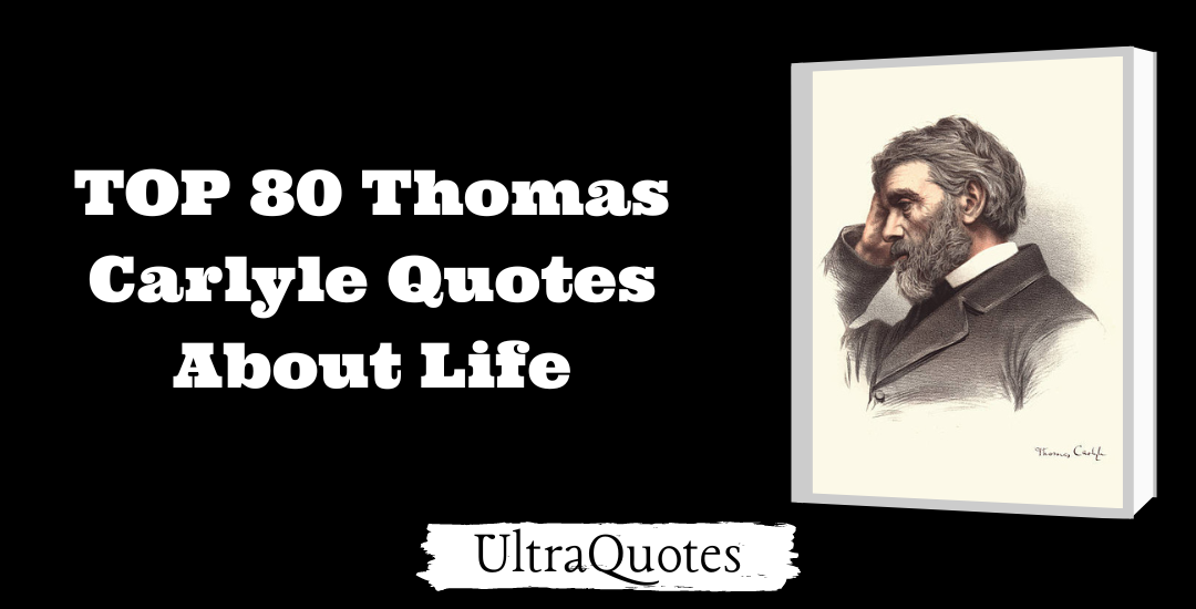 TOP 80 Thomas Carlyle Quotes About Life