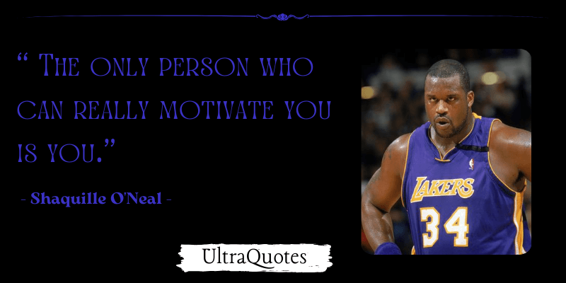 "The only person who can really motivate you is you."