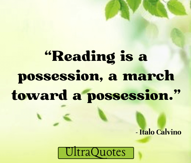 "Reading is a possession, a march toward a possession."