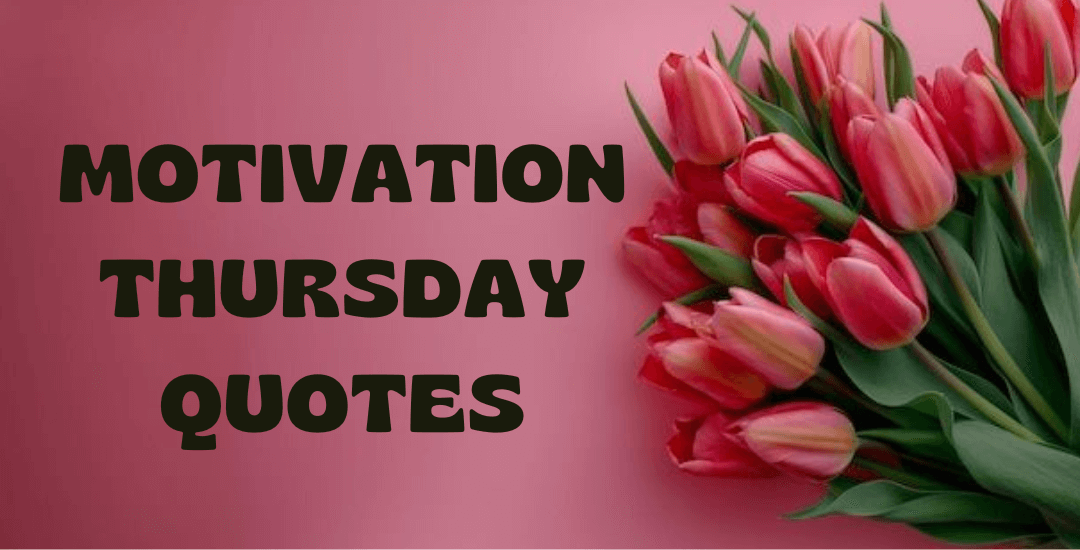 60 Best Motivation Thursday Inspirational Quotes